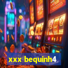 xxx bequinh4